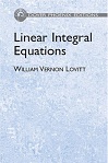 Linear Integral Equations by William Vernon Lovitt